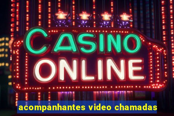 acompanhantes video chamadas